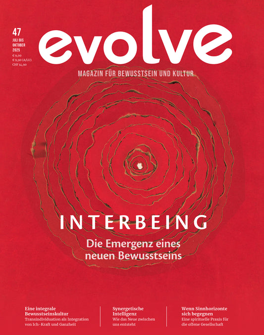 Ausgabe 47 - Interbeing - Die Emergenz eines neuen Bewusstseins