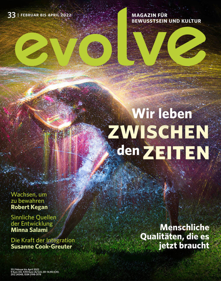 Ausgabe 33 - Wir leben zwischen den Zeiten - Menschliche Qualitäten, die es jetzt braucht.