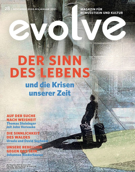 Ausgabe 28 - Der Sinn des Lebens und die Krisen unserer Zeit