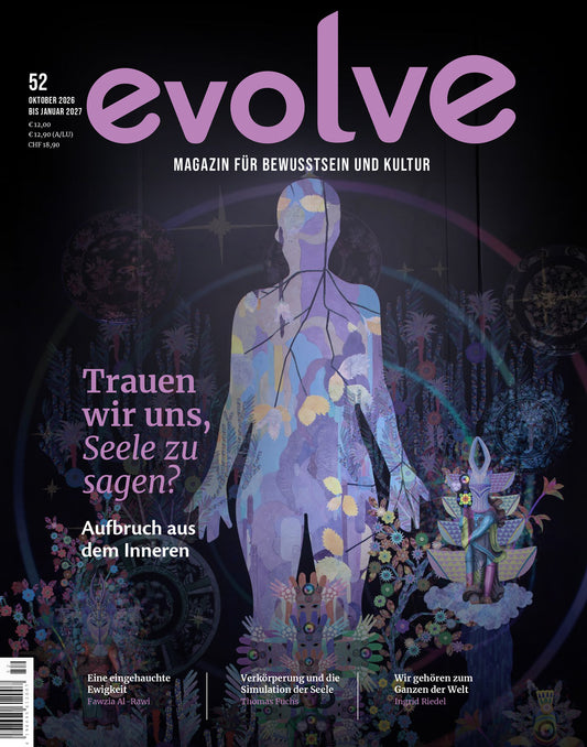Ausgabe 52 - Trauen wir uns, Seele zu sagen? - Aufbruch aus dem Inneren